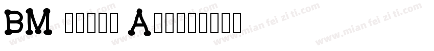 BM block A15字体转换